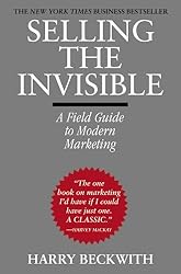 Selling The Invisible: A Field Guide To Modern Marketing