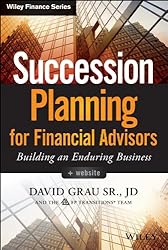 Succession Planning for Financial Advisors by David Grau Sr.