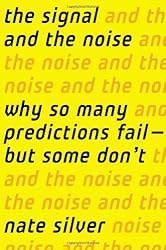 The Signal And The Noise by Nate Silver